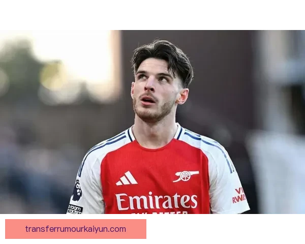 赖斯中场统治趋势显现，表现稳健备受关注